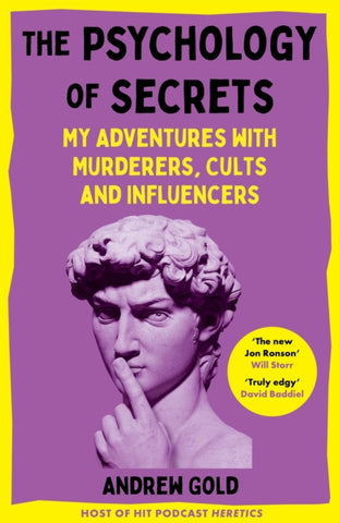 The Psychology of Secrets : My Adventures with Murderers, Cults and Influencers-9781035002597