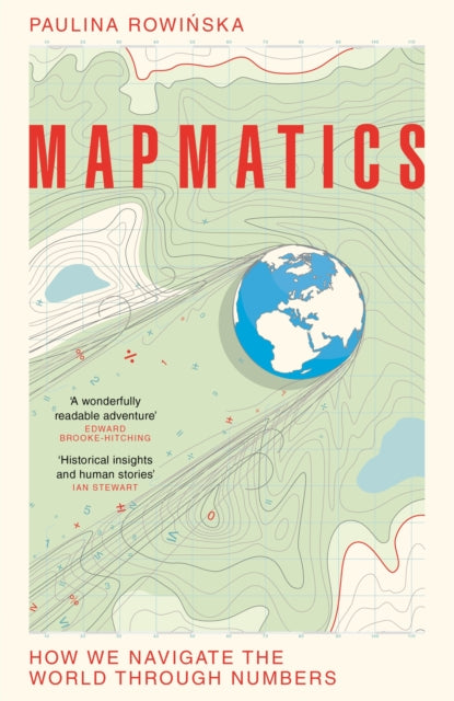 Mapmatics : How We Navigate the World Through Numbers-9781035007042