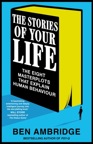 The Stories of Your Life : The Eight Masterplots That Explain Human Behaviour-9781035018383