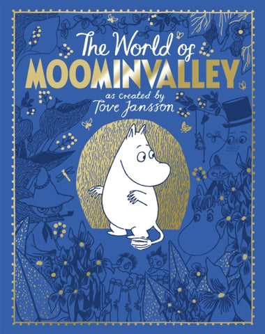 The Moomins: The World of Moominvalley : 80th Anniversary Edition – A stunning gift book containing everything you need to know about the Moomins-9781035038084