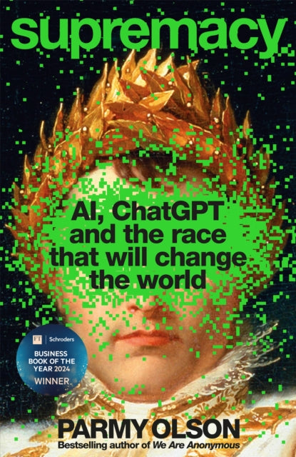 Supremacy : AI, ChatGPT and the race that will change the world-9781035038220