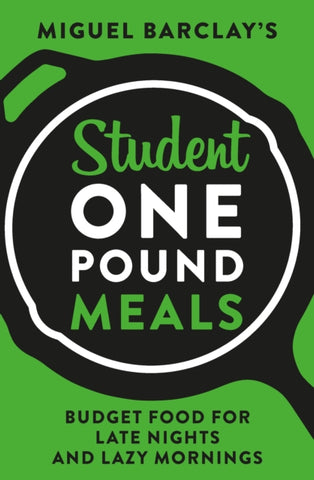 Student One Pound Meals : Budget Food for Late Nights and Lazy Mornings-9781035401192