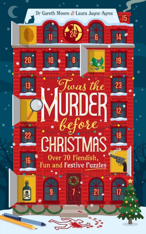 'Twas the Murder Before Christmas : Over 70 Fiendish, Fun and Festive Puzzles-9781035424481