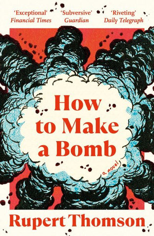 How to Make a Bomb : A Novel-9781035908554