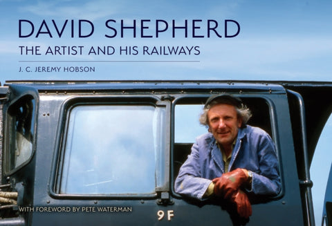 David Shepherd: The Artist and His Railways-9781398118812