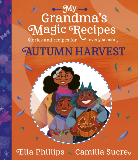 My Grandma's Magic Recipes: Autumn Harvest : 4-9781398503120