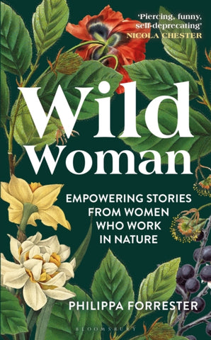 Wild Woman : Empowering Stories from Women who Work in Nature-9781399400879