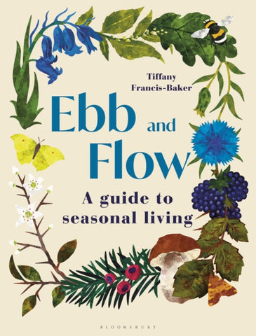 Ebb and Flow : A Guide to Seasonal Living-9781399405744