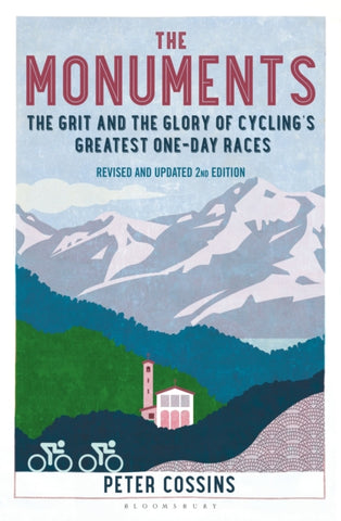 The Monuments 2nd edition : The Grit and the Glory of Cycling's Greatest One-Day Races-9781399407861