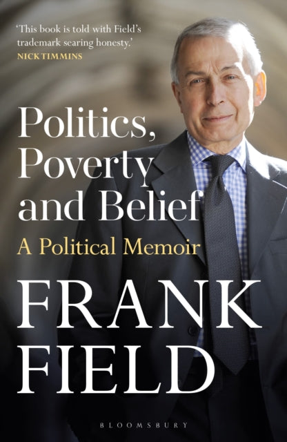 Politics, Poverty and Belief : A Political Memoir-9781399408417