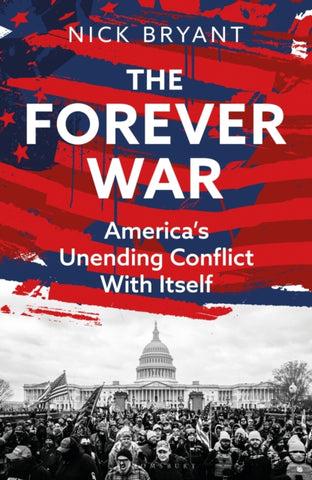 The Forever War : America’s Unending Conflict with Itself – the history behind Trump and JD Vance-9781399409308