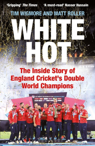 White Hot : The Inside Story of England Cricket’s Double World Champions-9781399411646