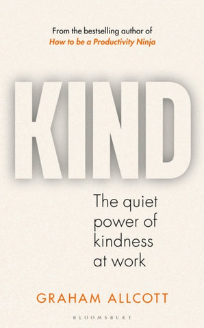 KIND : The quiet power of kindness at work-9781399417402