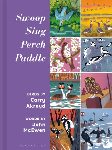 Swoop Sing Perch Paddle : Birds by Carry Akroyd-9781399418027