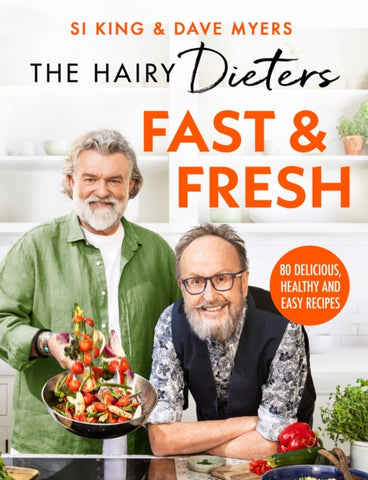 The Hairy Dieters’ Fast & Fresh : A brand-new collection of delicious healthy recipes from the no. 1 bestselling authors-9781399607360