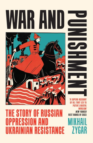 War and Punishment : The Story of Russian Oppression and Ukrainian Resistance-9781399609029