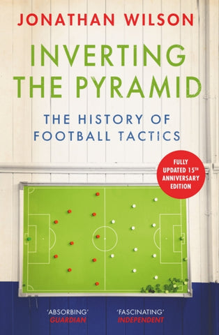 Inverting the Pyramid : The History of Football Tactics-9781399610094