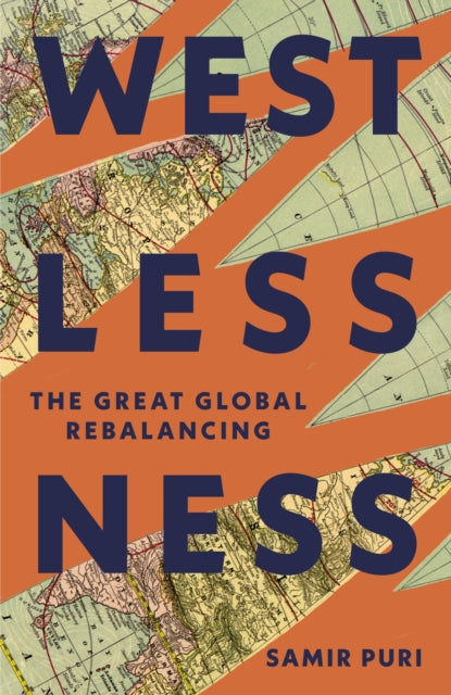 Westlessness : The Great Global Rebalancing-9781399722636