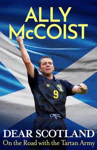 Dear Scotland : On the Road with the Tartan Army-9781399739580