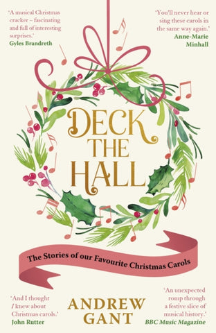 Deck the Hall : The Stories of our Favourite Christmas Carols-9781399807517