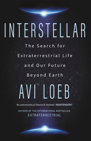 Interstellar : The Search for Extraterrestrial Life and Our Future Beyond Earth-9781399807913