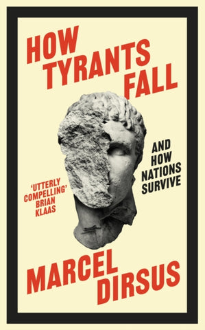 How Tyrants Fall : And How Nations Survive-9781399809481