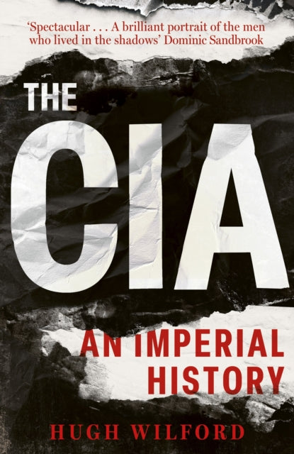 The CIA : An Imperial History-9781399816847