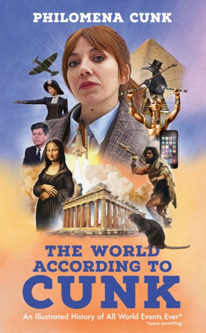 The World According to Cunk : An Illustrated History of All World Events Ever, Space Permitting-9781399819381