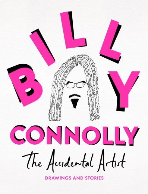 The Accidental Artist : Drawings & Stories from the Nation's Favourite Comedian-9781399820936