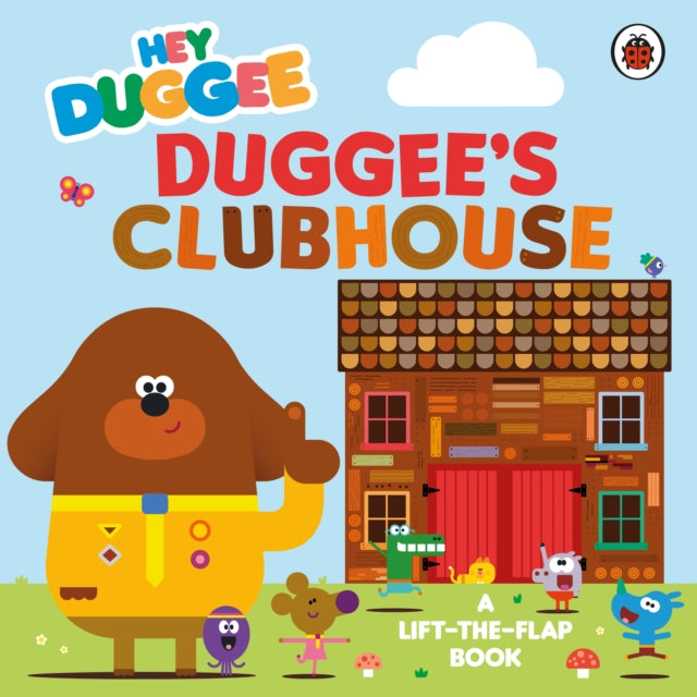 Hey Duggee: Duggee’s Clubhouse : A Lift-the-Flap Book-9781405959933