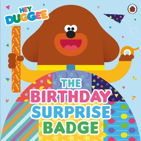 Hey Duggee: The Birthday Surprise Badge-9781405959957