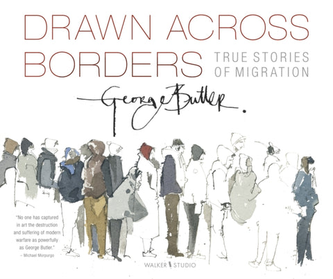 Drawn Across Borders: True Stories of Migration-9781406393736