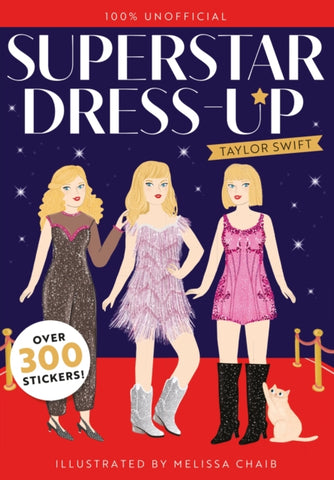 Superstar Dress-Up Taylor Swift: 100% Unofficial : Over 300 Stickers!-9781444979411