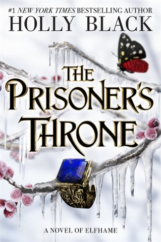 The Prisoner's Throne : A Novel of Elfhame, from the author of The Folk of the Air series-9781471411403