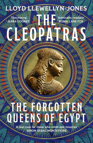 The Cleopatras : Discover the powerful story of the seven queens of Ancient Egypt!-9781472295163