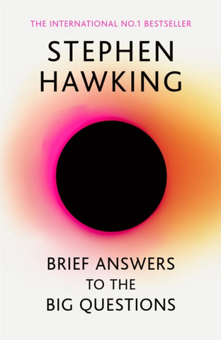 Brief Answers to the Big Questions : 'A beautiful little book by a brilliant mind' DAILY TELEGRAPH-9781473695993