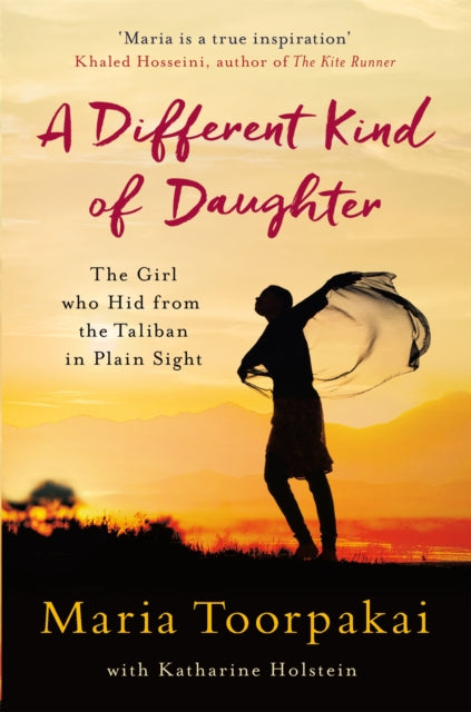A Different Kind of Daughter : The Girl Who Hid from the Taliban in Plain Sight-9781509800810