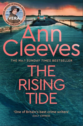 The Rising Tide : Vera Stanhope of ITV 1’s Vera Returns in this Brilliant Mystery from the No.1 Bestselling Author-9781509889655