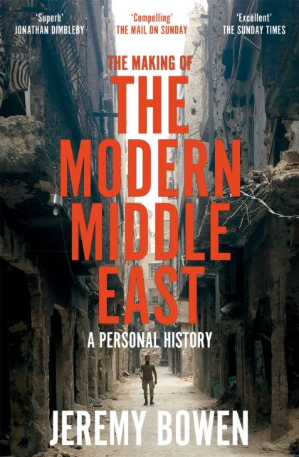 The Making of the Modern Middle East : A Personal History-9781509890934