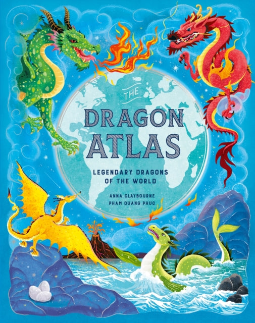 The Dragon Atlas : Legendary Dragons of the World-9781510230590