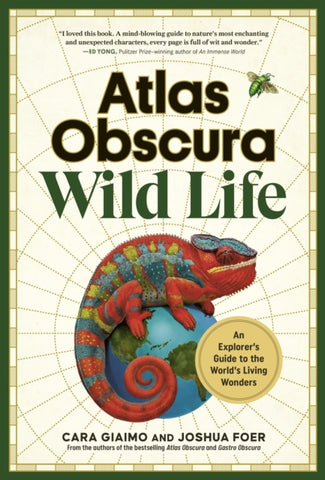 Atlas Obscura: Wild Life : An Explorer's Guide to the World's Living Wonders-9781523514410