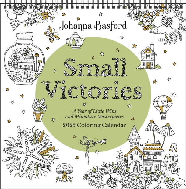 Johanna Basford 2025 Coloring Wall Calendar : Small Victories: A Year of Little Wins and Miniature Masterpieces-9781524889562