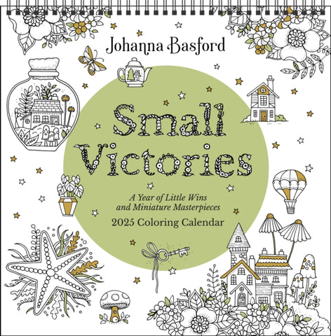 Johanna Basford 2025 Coloring Wall Calendar : Small Victories: A Year of Little Wins and Miniature Masterpieces-9781524889562