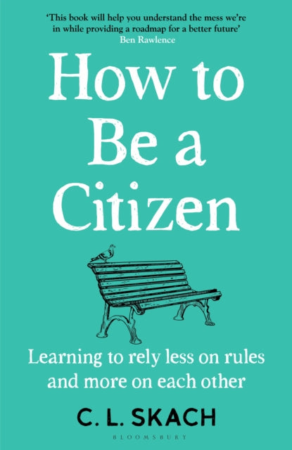 How to Be a Citizen : Six Lessons for a Brave New World-9781526655202