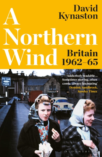 A Northern Wind : Britain 1962-65-9781526657565