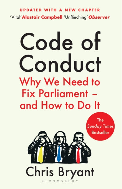 Code of Conduct : Why We Need to Fix Parliament – and How to Do It-9781526663603