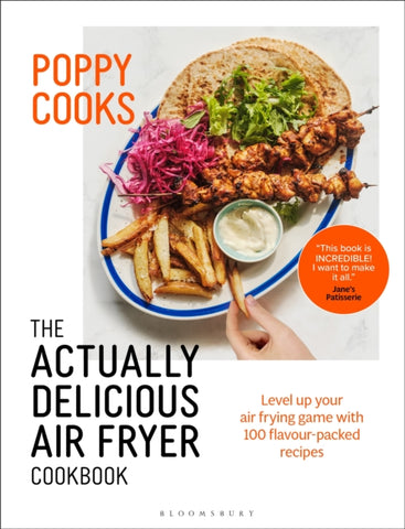 Poppy Cooks: The Actually Delicious Air Fryer Cookbook-9781526664105