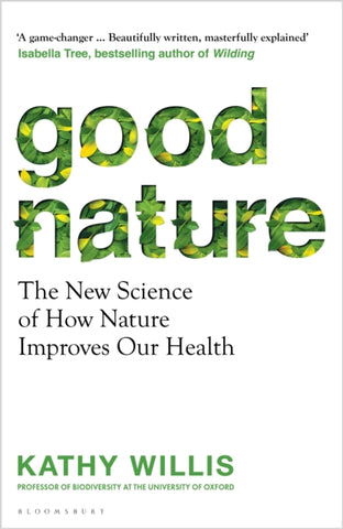 Good Nature : The New Science of How Nature Improves Our Health-9781526664891