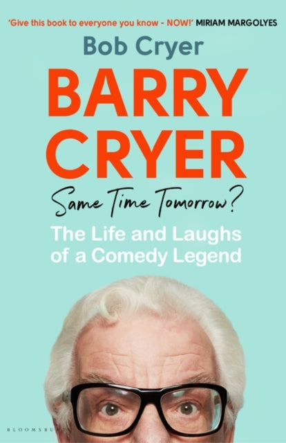 Barry Cryer: Same Time Tomorrow? : The Life and Laughs of a Comedy Legend-9781526665324