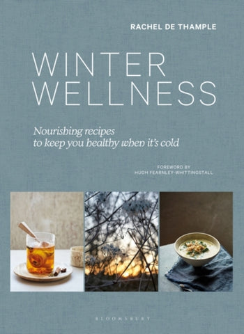 Winter Wellness : Nourishing recipes to keep you healthy when it's cold-9781526666871